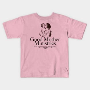 Good Mother Ministries Kids T-Shirt